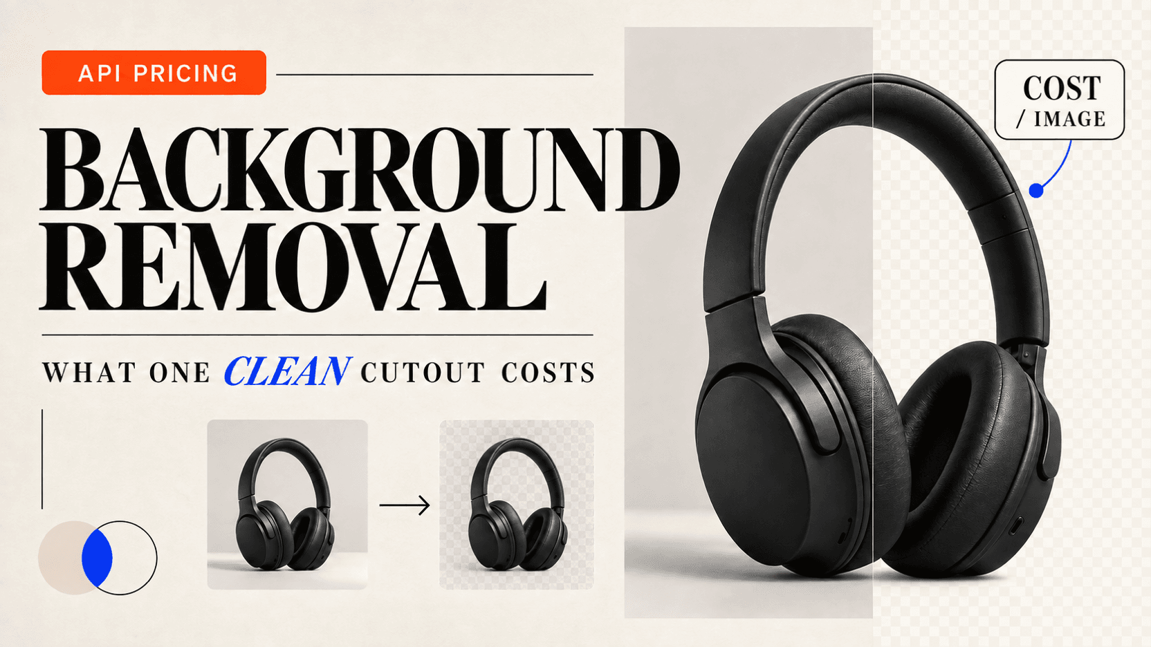 Background Removal API Pricing: Cost per Usable Image Background Removal API Pricing: Cost per Usable Image